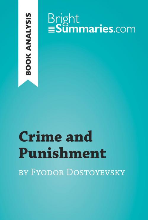 Cover of the book Crime and Punishment by Fyodor Dostoyevsky (Book Analysis) by Bright Summaries, BrightSummaries.com