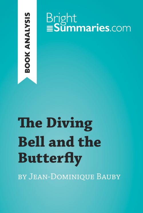 Cover of the book The Diving Bell and the Butterfly by Jean-Dominique Bauby (Book Analysis) by Bright Summaries, BrightSummaries.com