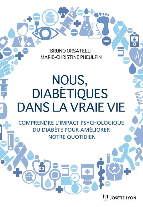 Cover of the book Nous diabétiques dans la vraie vie by Marie-Christine Pheulpin, Bruno Orsatelli, Josette Lyon