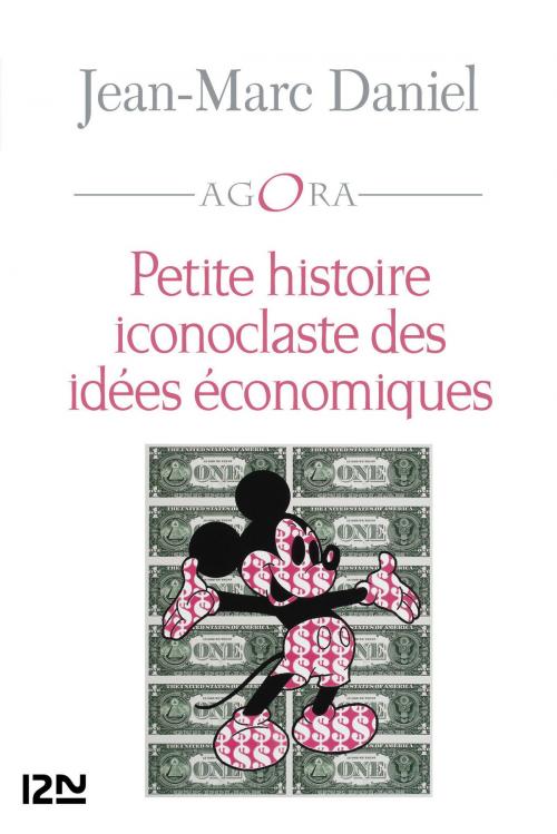 Cover of the book Petite histoire iconoclaste des idées économiques by Jean-Marc DANIEL, François LAURENT, Univers Poche