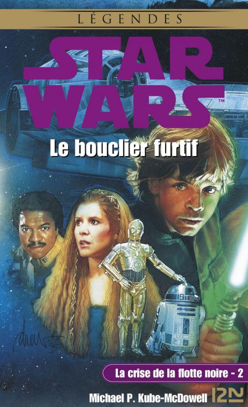 Cover of the book Star Wars - La crise de la flotte noire, tome 2 : Le bouclier furtif by Michaël P. KUBE-McDOWELL, Univers Poche