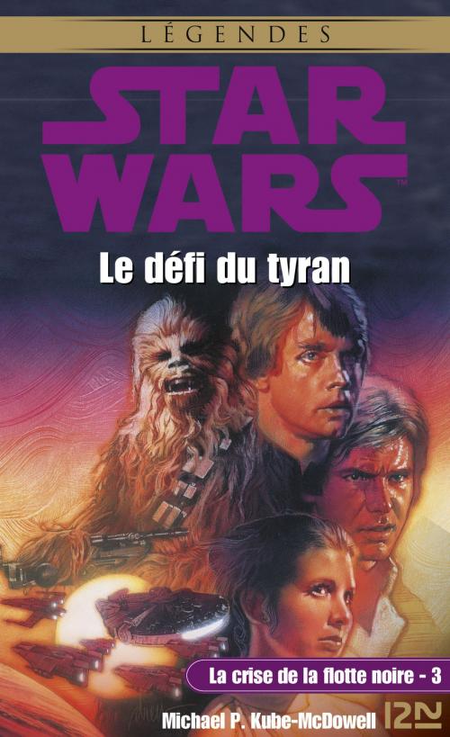 Cover of the book Star Wars - La crise de la flotte noire, tome 3 : Le défi du tyran by Michaël P. KUBE-McDOWELL, Patrice DUVIC, Jacques GOIMARD, Univers Poche