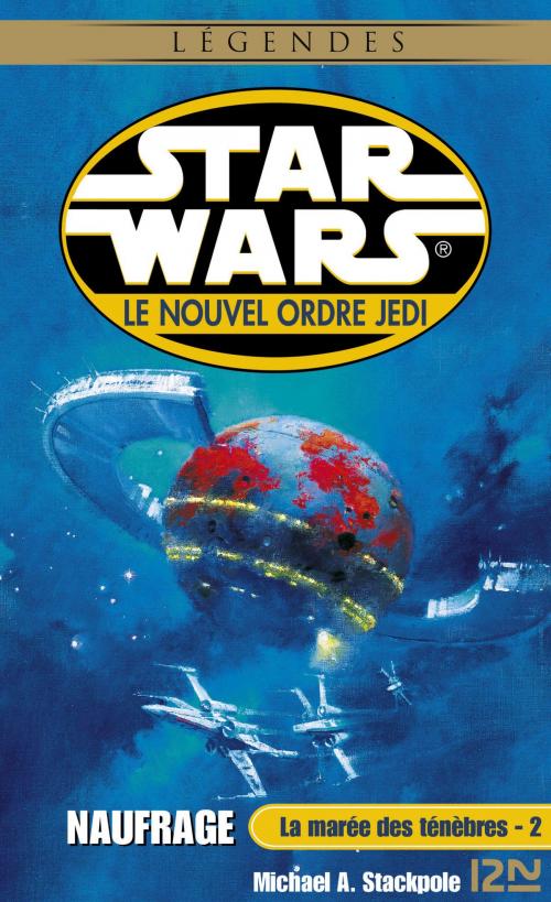 Cover of the book Star Wars - La marée des ténèbres, tome 2 : Naufrage by Patrice DUVIC, Jacques GOIMARD, Michael A. STACKPOLE, Univers Poche