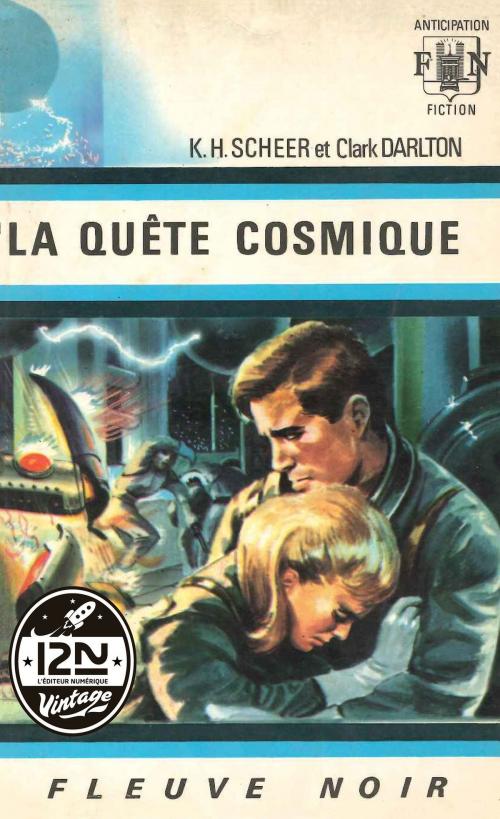 Cover of the book Perry Rhodan n°07 - La Quête cosmique by Clark DARLTON, K. H. SCHEER, Univers Poche