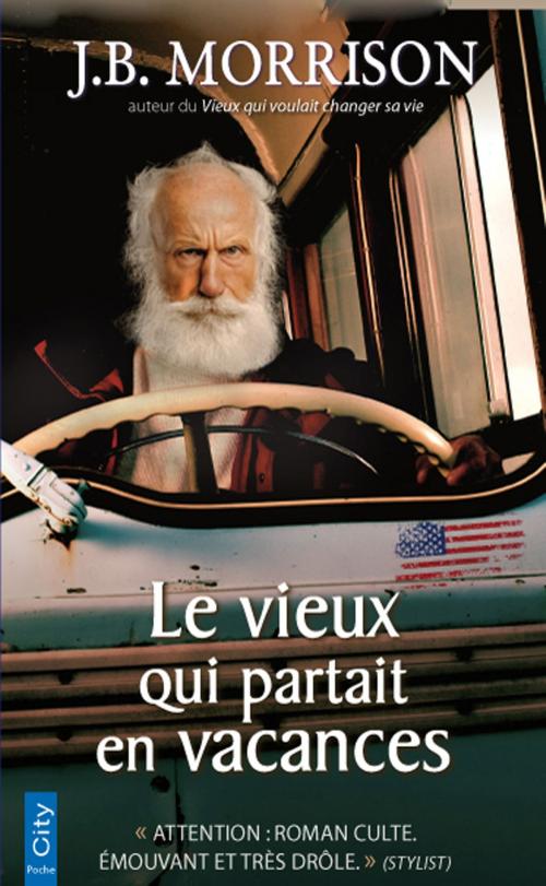 Cover of the book Le vieux qui partait en vacances by J.B. Morrison, City Edition