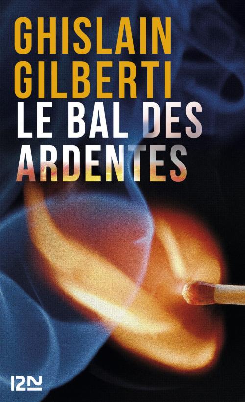 Cover of the book Le bal des ardentes by Ghislain GILBERTI, Univers Poche