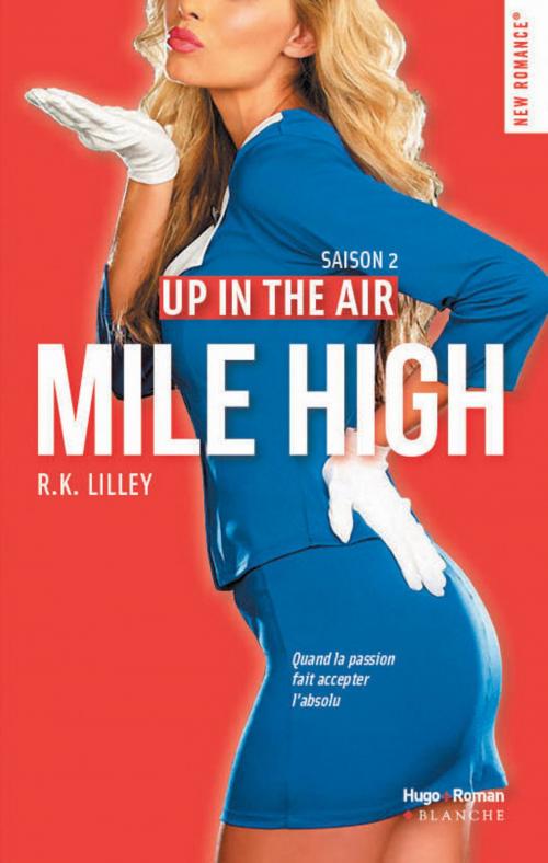 Cover of the book Up in the air Saison 2 Mile High by R k Lilley, Hugo Publishing