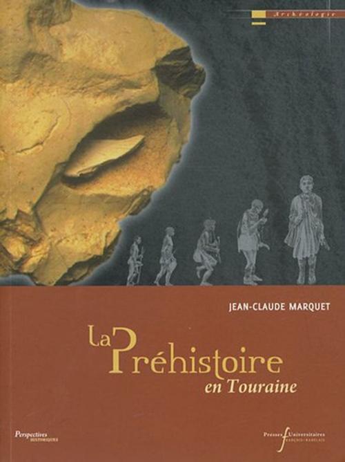 Cover of the book La Préhistoire en Touraine by Collectif, Presses universitaires François-Rabelais