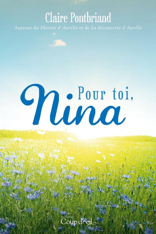 Cover of the book Pour toi, Nina by Claire Pontbriand, Les Éditions Coup d'oeil