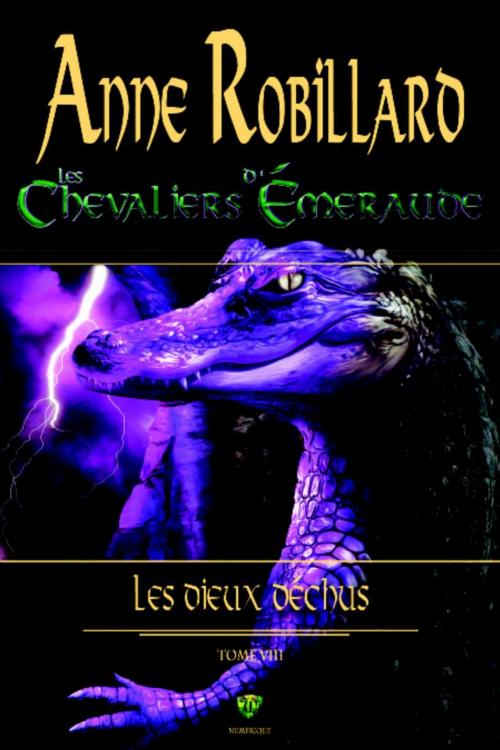 Cover of the book Les Chevaliers d'Émeraude 08 : Les Dieux déchus by Anne Robillard, WELLAN