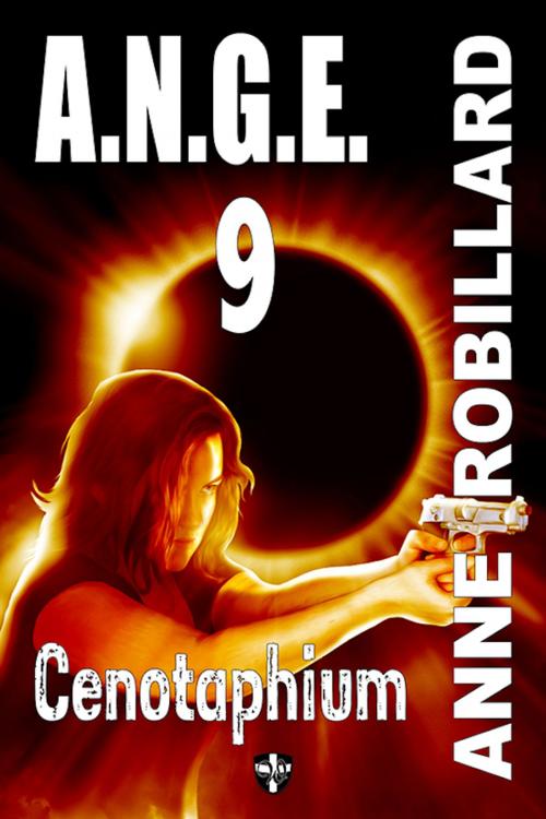 Cover of the book A.N.G.E. 09 : Cenotaphium by Anne Robillard, WELLAN