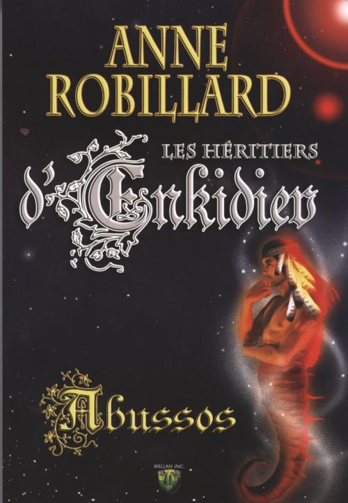 Cover of the book Les Héritiers d'Enkidiev 05 : Abussos by Anne Robillard, WELLAN