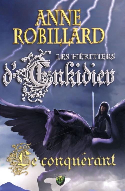 Cover of the book Les Héritiers d'Enkidiev 07 : Le conquérant by Anne Robillard, WELLAN