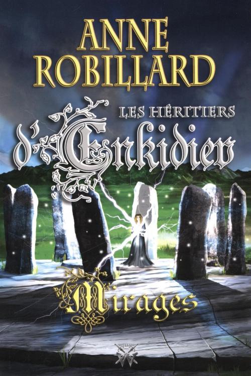 Cover of the book Les Héritiers d'Enkidiev 09 : Mirages by Anne Robillard, WELLAN
