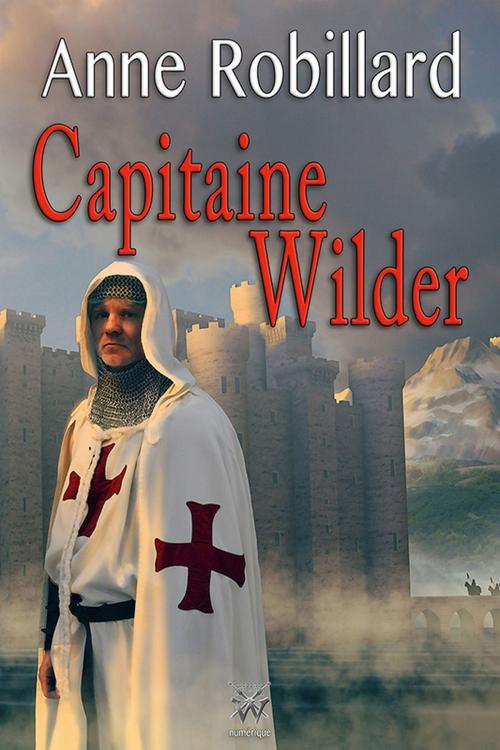 Cover of the book Capitaine Wilder by Anne Robillard, WELLAN