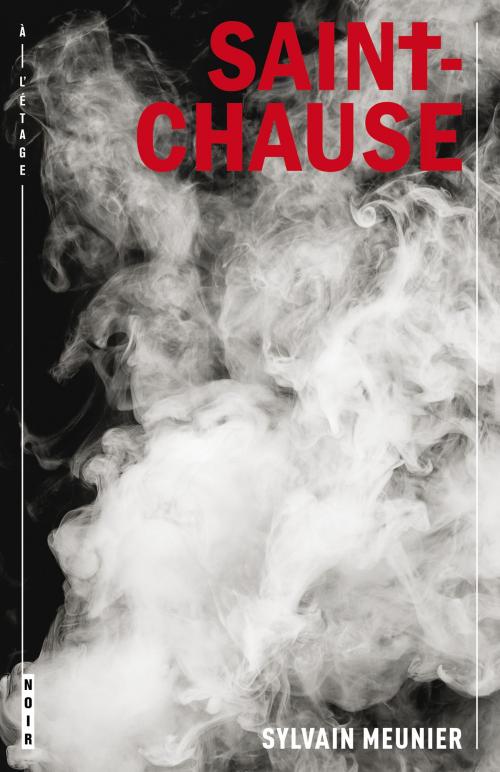 Cover of the book Saint-Chause by Sylvain Meunier, À l’étage