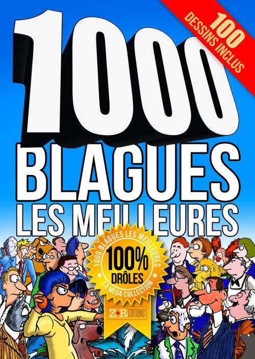 Cover of the book 1000 BLAGUES les meilleures by Rajko Zobec, Rajko Zobec