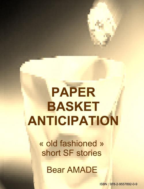Cover of the book Paper Basket Anticipation by Bear Amade, Bear Amade