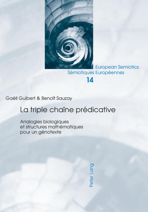 Cover of the book La triple chaîne prédicative by Benoît Sauzay, Gaëll Guibert, Peter Lang