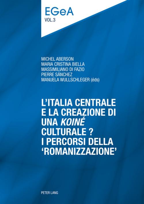 Cover of the book LItalia centrale e la creazione di una «koiné» culturale? by , Peter Lang