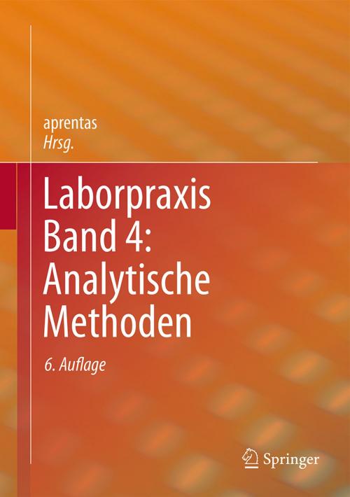 Cover of the book Laborpraxis Band 4: Analytische Methoden by , Springer International Publishing