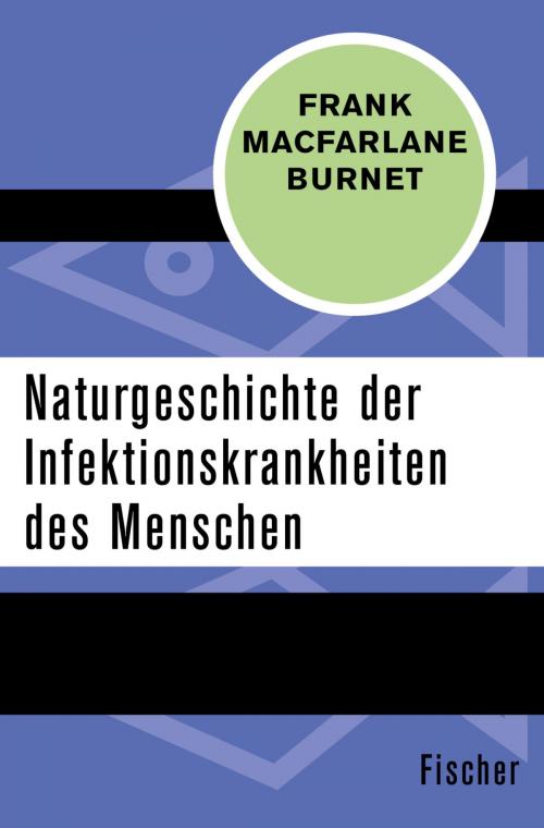 Cover of the book Naturgeschichte der Infektionskrankheiten des Menschen by Frank Macfarlane Burnet, FISCHER Digital