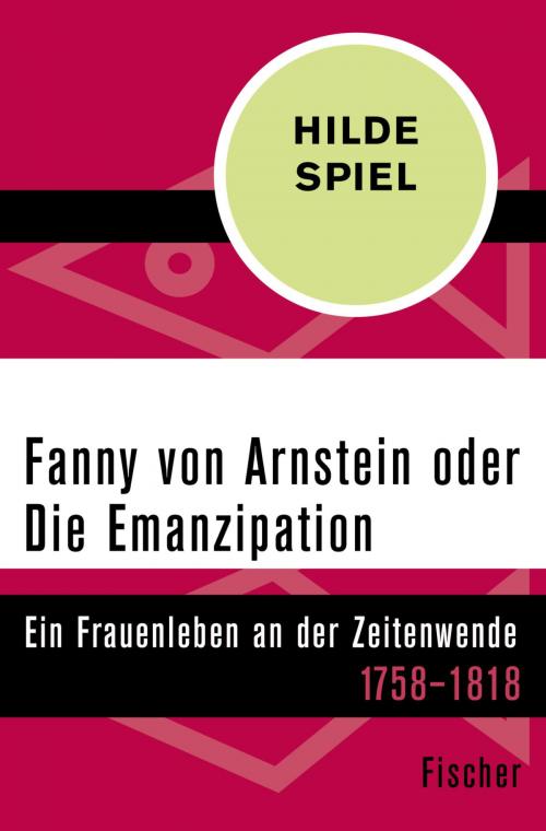Cover of the book Fanny von Arnstein oder Die Emanzipation by Hilde Spiel, FISCHER Digital