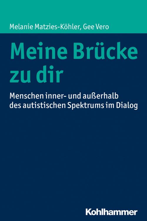Cover of the book Meine Brücke zu dir by Melanie Matzies-Köhler, Gee Vero, Kohlhammer Verlag