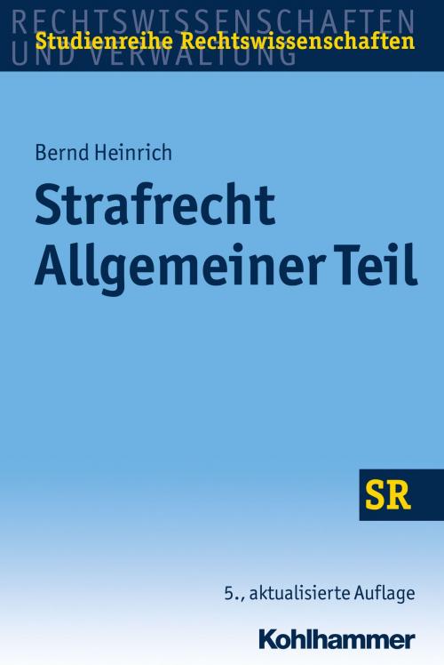 Cover of the book Strafrecht Allgemeiner Teil by Bernd Heinrich, Winfried Boecken, Stefan Korioth, Kohlhammer Verlag