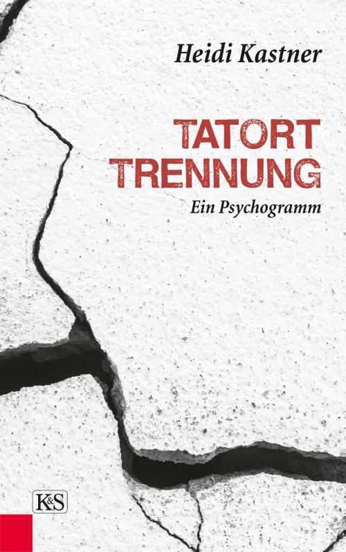 Cover of the book Tatort Trennung by Heidi Kastner, Verlag Kremayr & Scheriau
