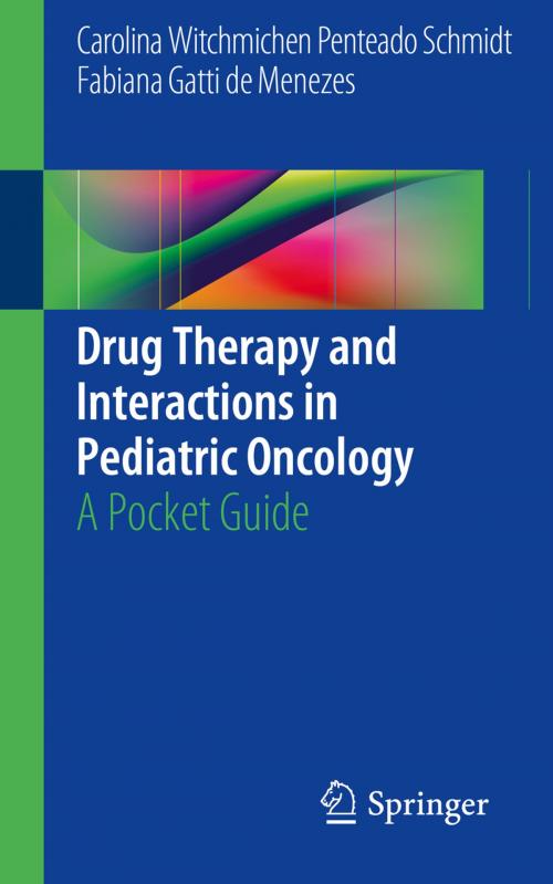 Cover of the book Drug Therapy and Interactions in Pediatric Oncology by Carolina Witchmichen Penteado Schmidt, Fabiana Gatti de Menezes, Springer International Publishing