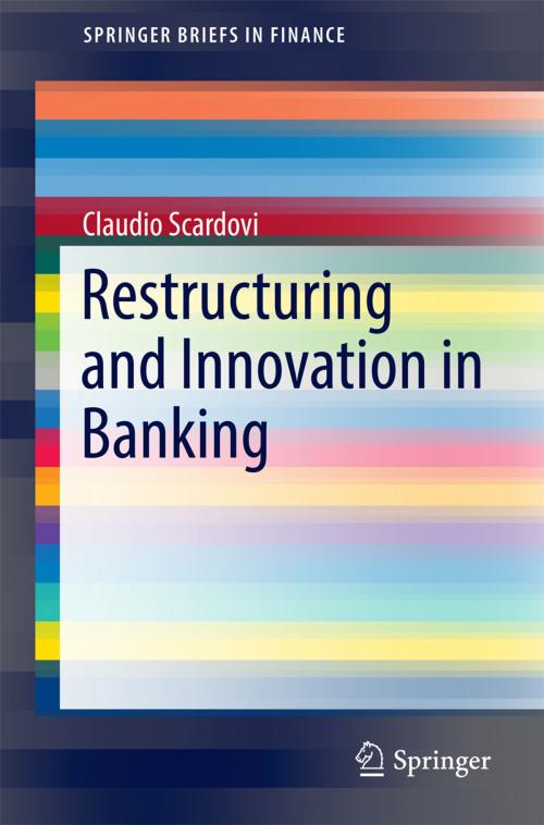 Cover of the book Restructuring and Innovation in Banking by Claudio Scardovi, Springer International Publishing