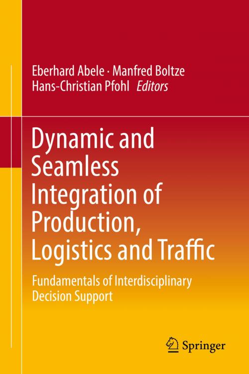 Cover of the book Dynamic and Seamless Integration of Production, Logistics and Traffic by , Springer International Publishing