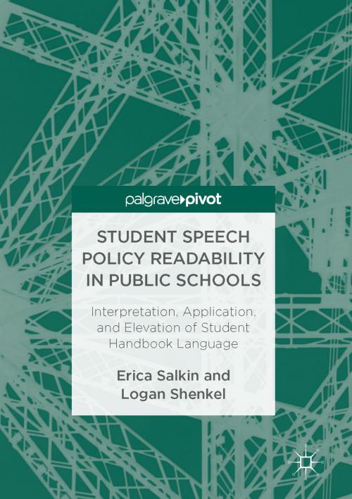 Cover of the book Student Speech Policy Readability in Public Schools by Erica Salkin, Logan Shenkel, Springer International Publishing