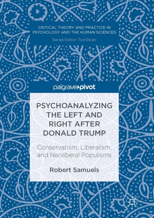 Cover of the book Psychoanalyzing the Left and Right after Donald Trump by Robert Samuels, Springer International Publishing