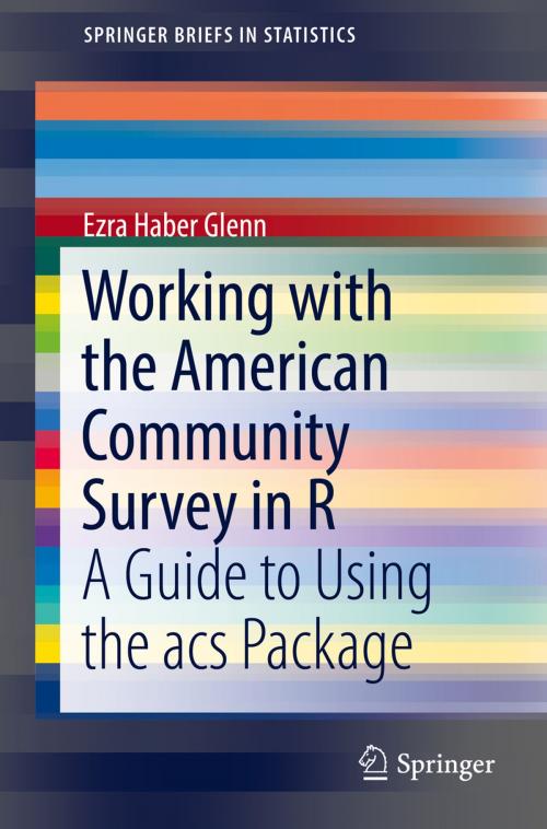 Cover of the book Working with the American Community Survey in R by Ezra Haber Glenn, Springer International Publishing