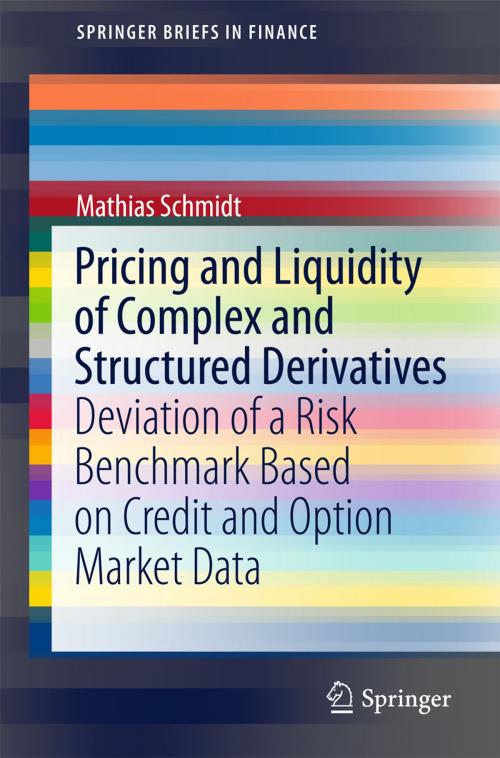 Cover of the book Pricing and Liquidity of Complex and Structured Derivatives by Mathias Schmidt, Springer International Publishing