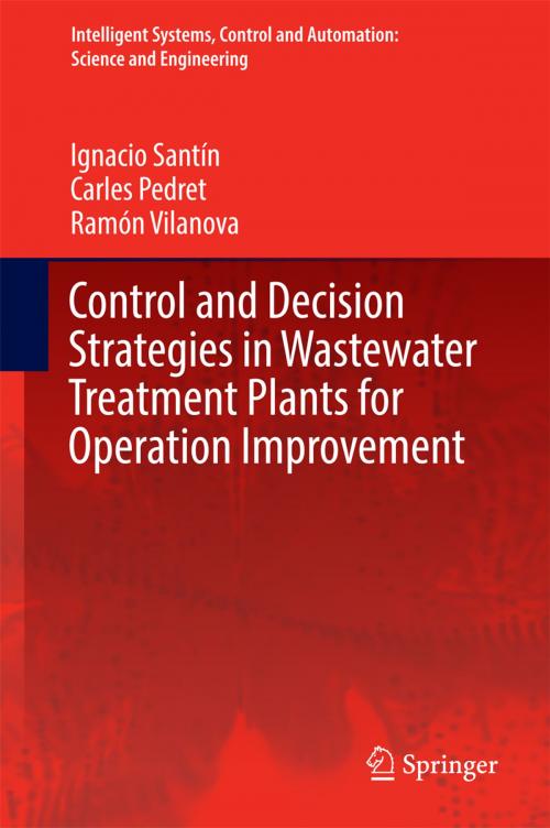 Cover of the book Control and Decision Strategies in Wastewater Treatment Plants for Operation Improvement by Ramón Vilanova, Carles Pedret, Ignacio Santín, Springer International Publishing