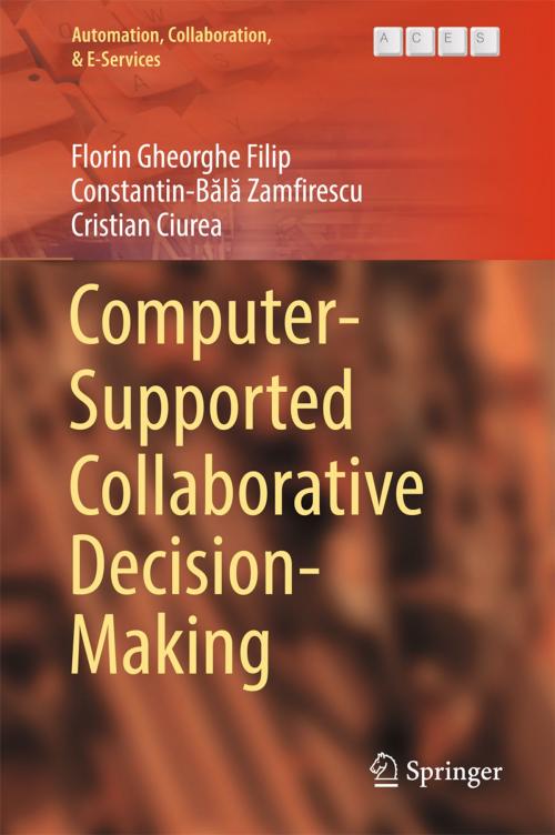 Cover of the book Computer-Supported Collaborative Decision-Making by Florin Gheorghe Filip, Cristian Ciurea, Constantin-Bălă Zamfirescu, Springer International Publishing