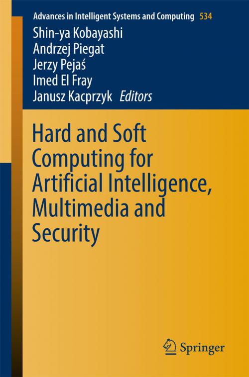 Cover of the book Hard and Soft Computing for Artificial Intelligence, Multimedia and Security by , Springer International Publishing