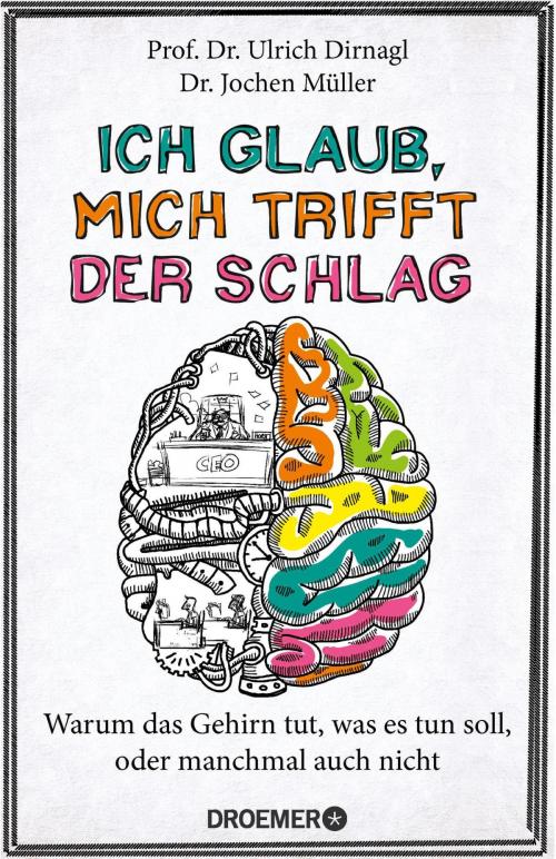 Cover of the book Ich glaub, mich trifft der Schlag by Ulrich Dirnagl, Jochen Müller, Droemer eBook