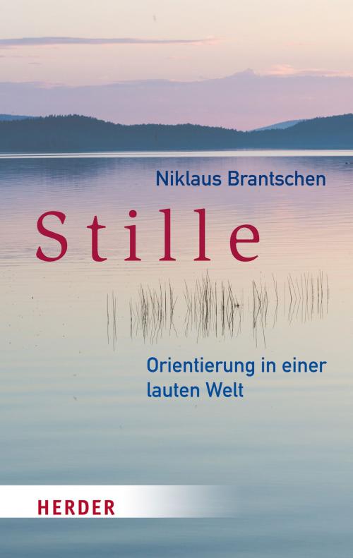 Cover of the book Stille by Niklaus Brantschen, Verlag Herder