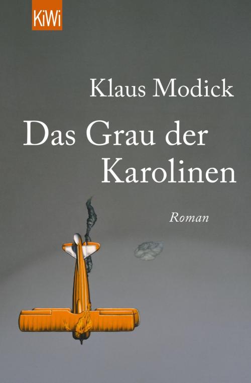 Cover of the book Das Grau der Karolinen by Klaus Modick, Kiepenheuer & Witsch eBook