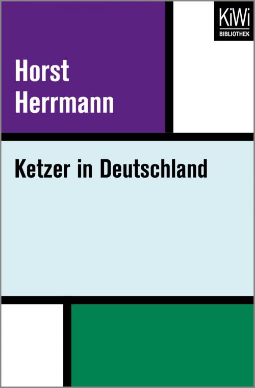 Cover of the book Ketzer in Deutschland by Horst Herrmann, Kiwi Bibliothek