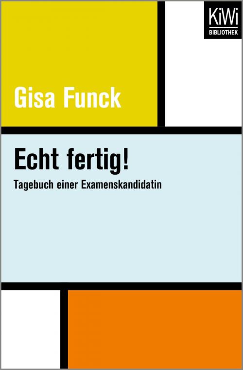 Cover of the book Echt fertig! by Gisa Funck, Kiwi Bibliothek