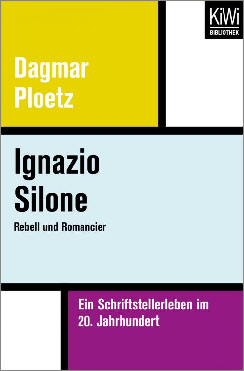 Cover of the book Ignazio Silone by Dagmar Ploetz, Kiwi Bibliothek