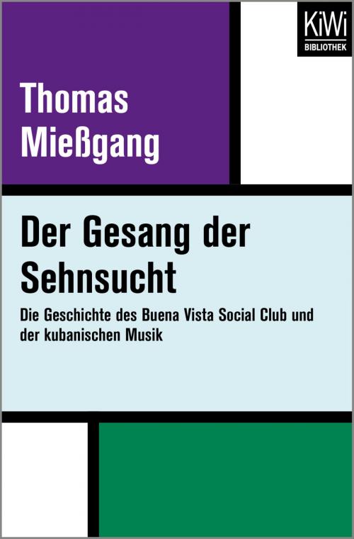Cover of the book Der Gesang der Sehnsucht by Thomas Mießgang, Kiwi Bibliothek