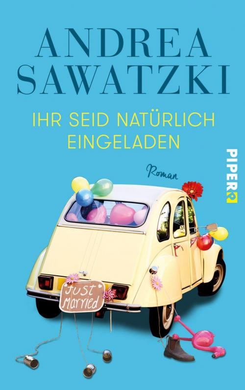 Cover of the book Ihr seid natürlich eingeladen by Andrea Sawatzki, Piper ebooks