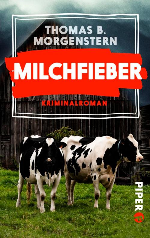Cover of the book Milchfieber by Thomas B. Morgenstern, Piper ebooks