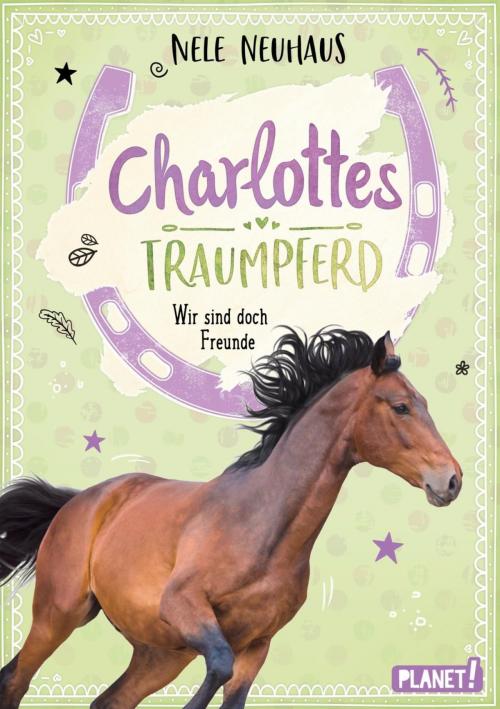 Cover of the book Charlottes Traumpferd 5: Wir sind doch Freunde by Nele Neuhaus, Maria Seidel, Planet!